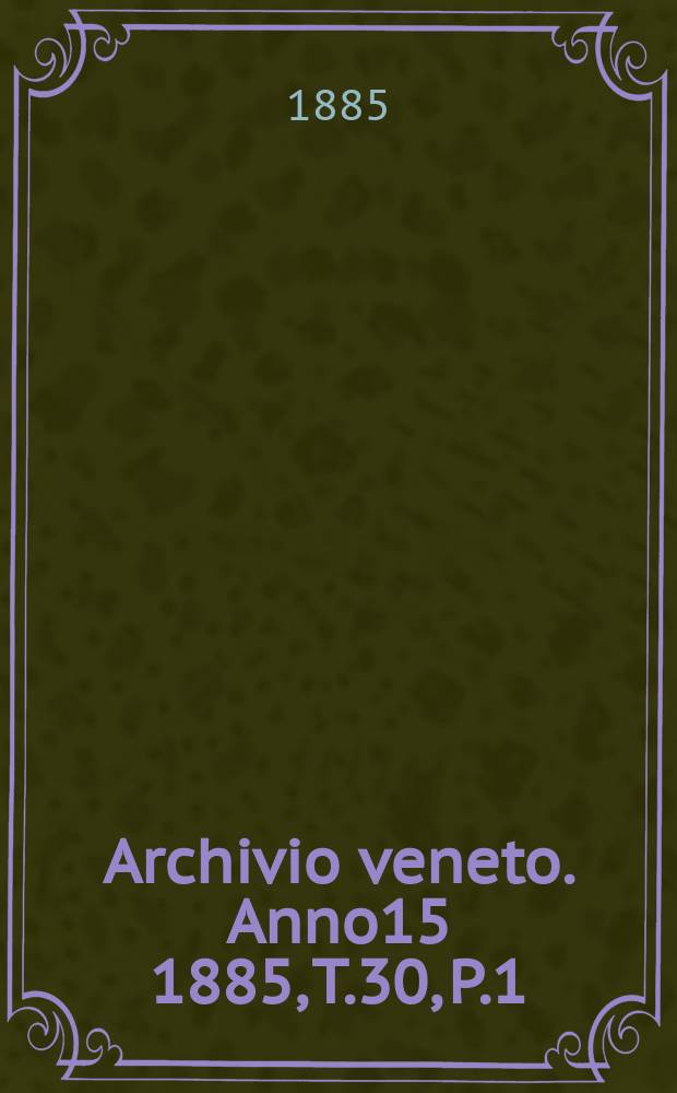 Archivio veneto. Anno15 1885, T.30, P.1(59)