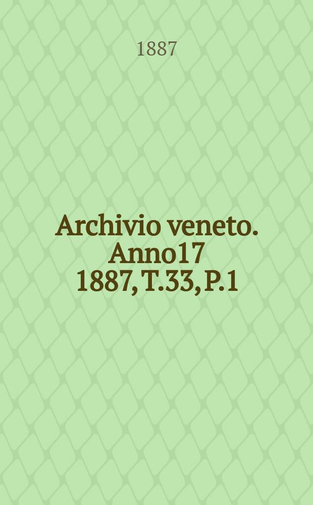 Archivio veneto. Anno17 1887, T.33, P.1(65)