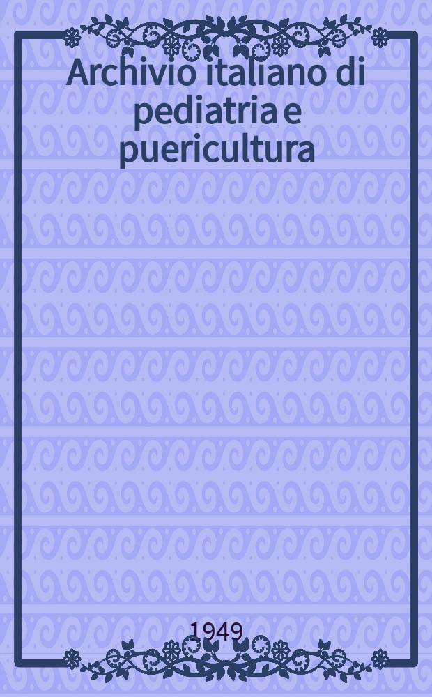Archivio italiano di pediatria e puericultura