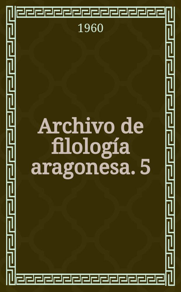 Archivo de filología aragonesa. 5 : El líber regum. Estudio lingüístico