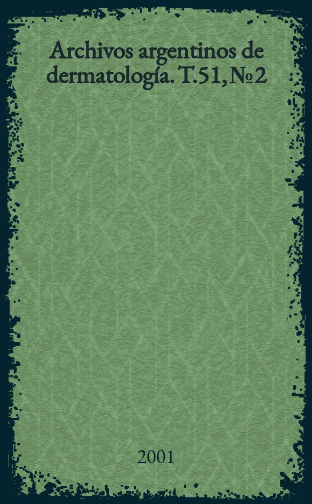 Archivos argentinos de dermatología. T.51, №2