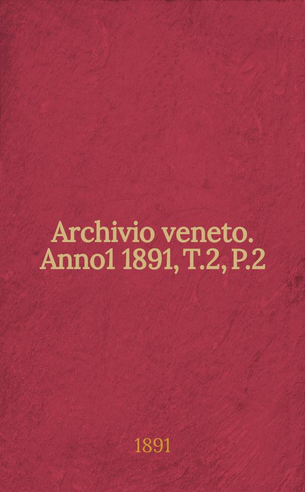 Archivio veneto. Anno1 1891, T.2, P.2(4)