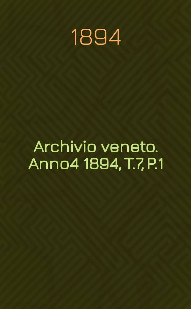 Archivio veneto. Anno4 1894, T.7, P.1(13)