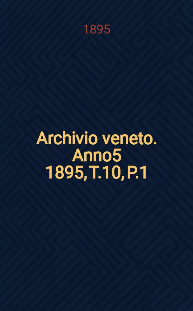 Archivio veneto. Anno5 1895, T.10, P.1(19)