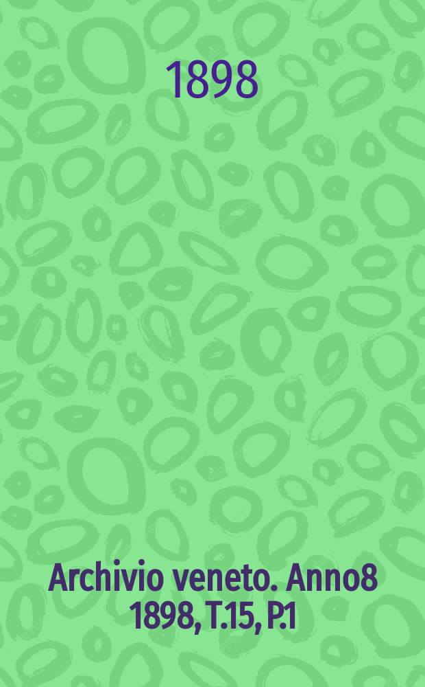 Archivio veneto. Anno8 1898, T.15, P.1(29)