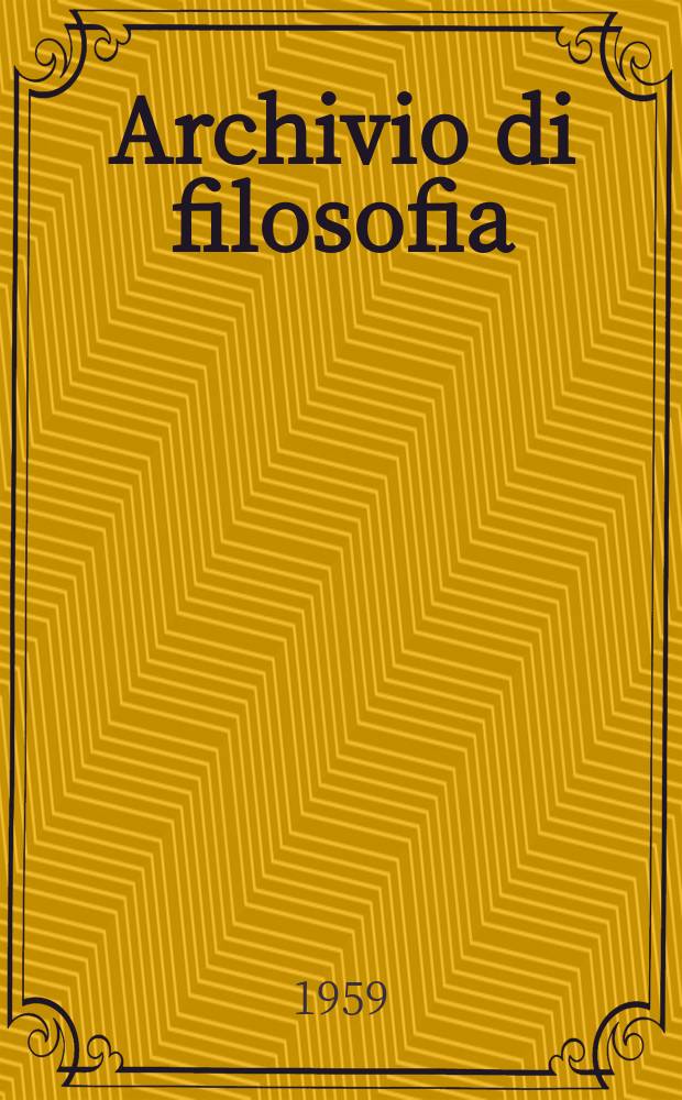 Archivio di filosofia : Organo dell' Istituto di studi filosofici. 1959, №2 : La Diaristica filosofica