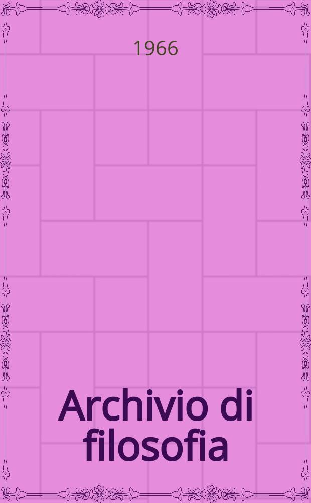 Archivio di filosofia : Organo dell' Istituto di studi filosofici. 1966, №1 : Logica e analisi