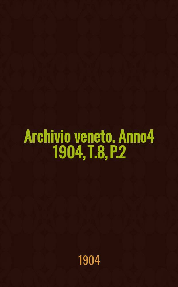 Archivio veneto. Anno4 1904, T.8, P.2(56)