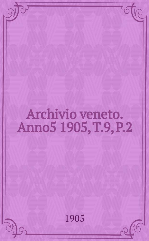Archivio veneto. Anno5 1905, T.9, P.2(58)