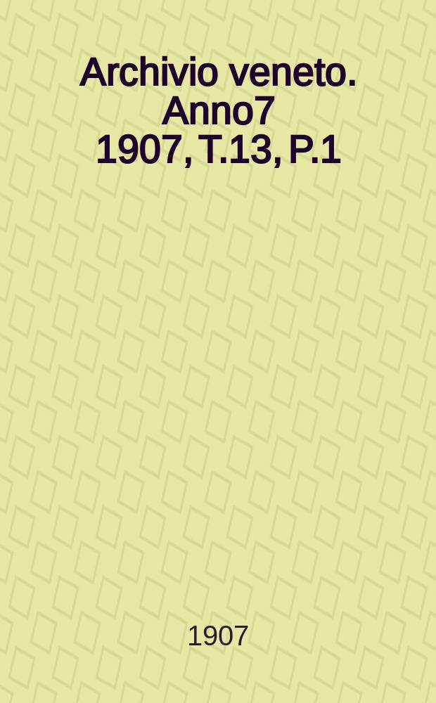 Archivio veneto. Anno7 1907, T.13, P.1(65)