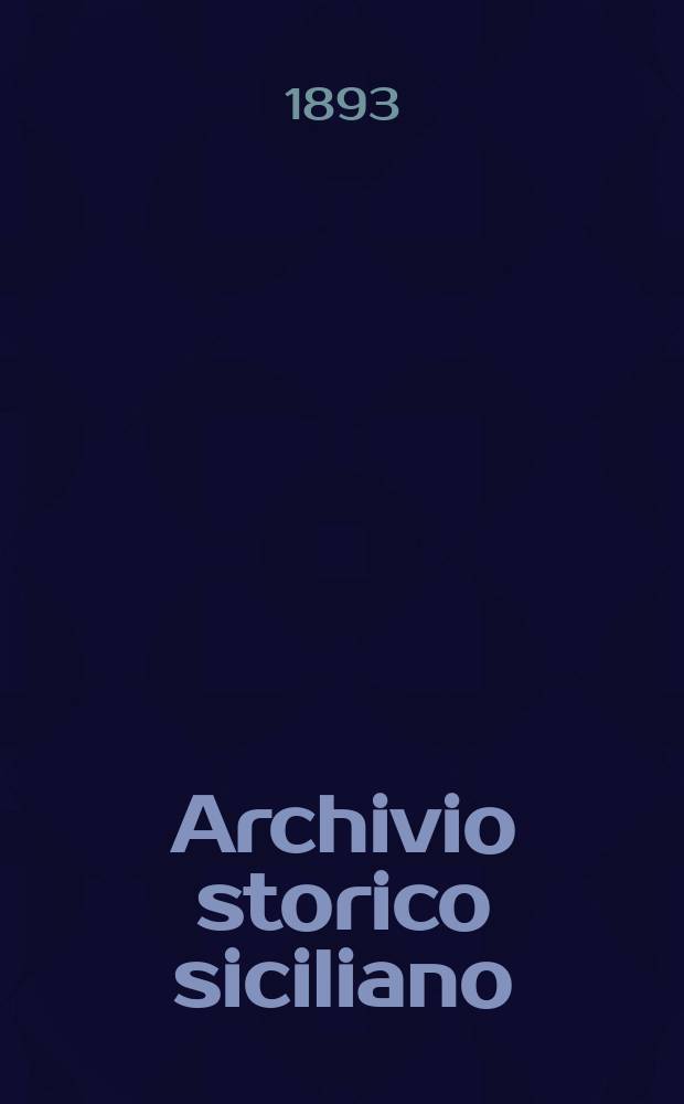 Archivio storico siciliano : Pubblicazione periodica per cura della Scuola di paleografia di Palermo. Anno18
