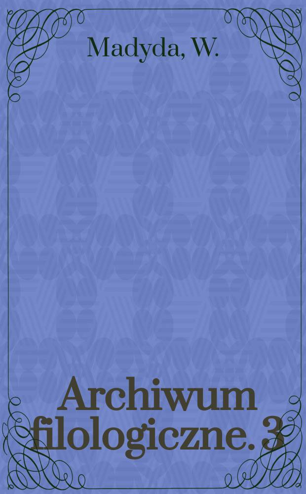 Archiwum filologiczne. 3 : De historionum proceptore