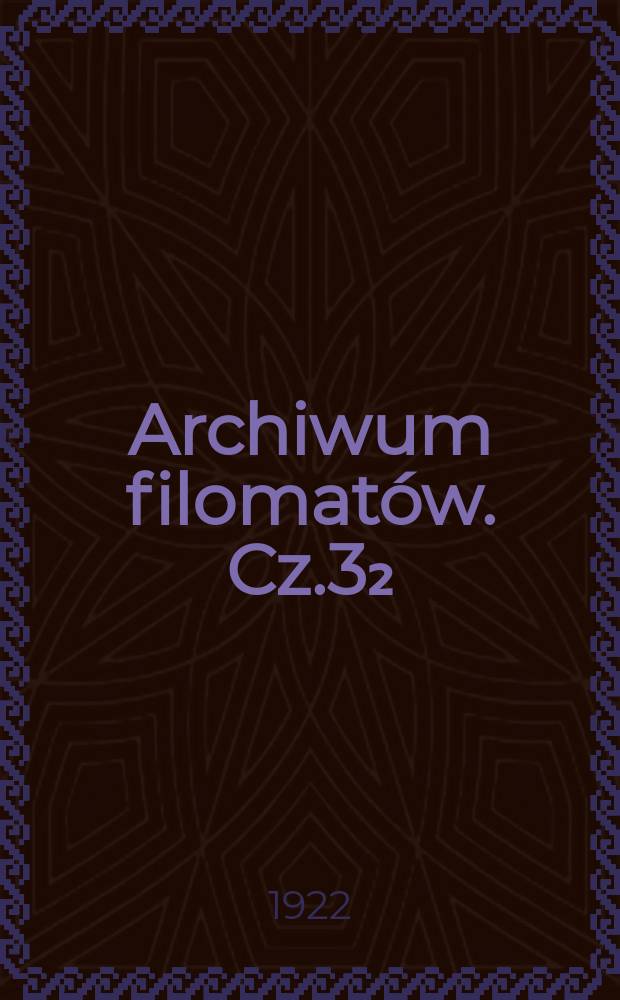 Archiwum filomatów. Cz.3₂ : Poezja filomatów
