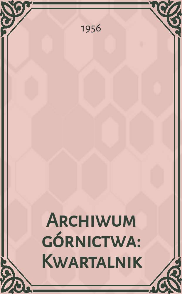 Archiwum górnictwa : Kwartalnik