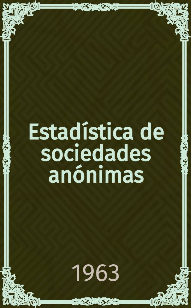 Estadística de sociedades anónimas : Principales rubros del balance general