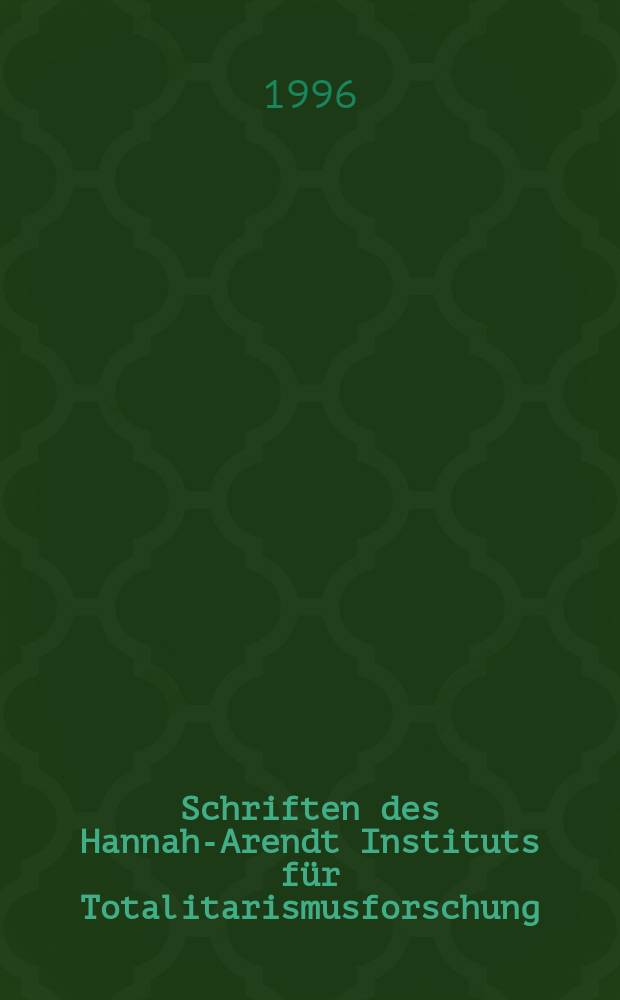 Schriften des Hannah-Arendt Instituts f&uuml;r Totalitarismusforschung
