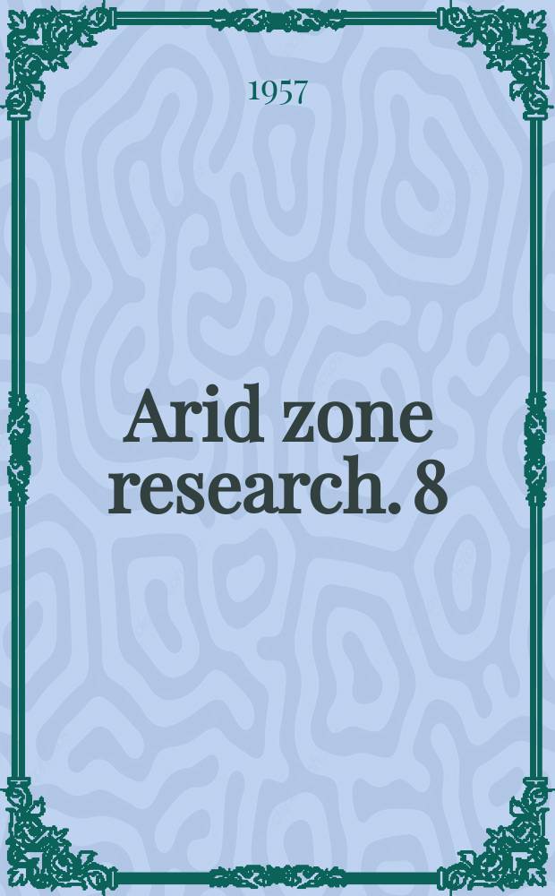 Arid zone research. 8 : Human and animal ecology