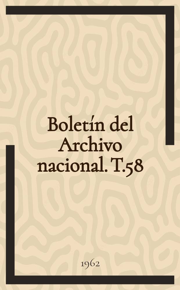 Boletín del Archivo nacional. T.58 : 1959