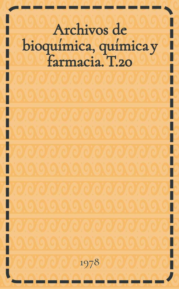 Archivos de bioquímica, química y farmacia. T.20 : 1977/1978