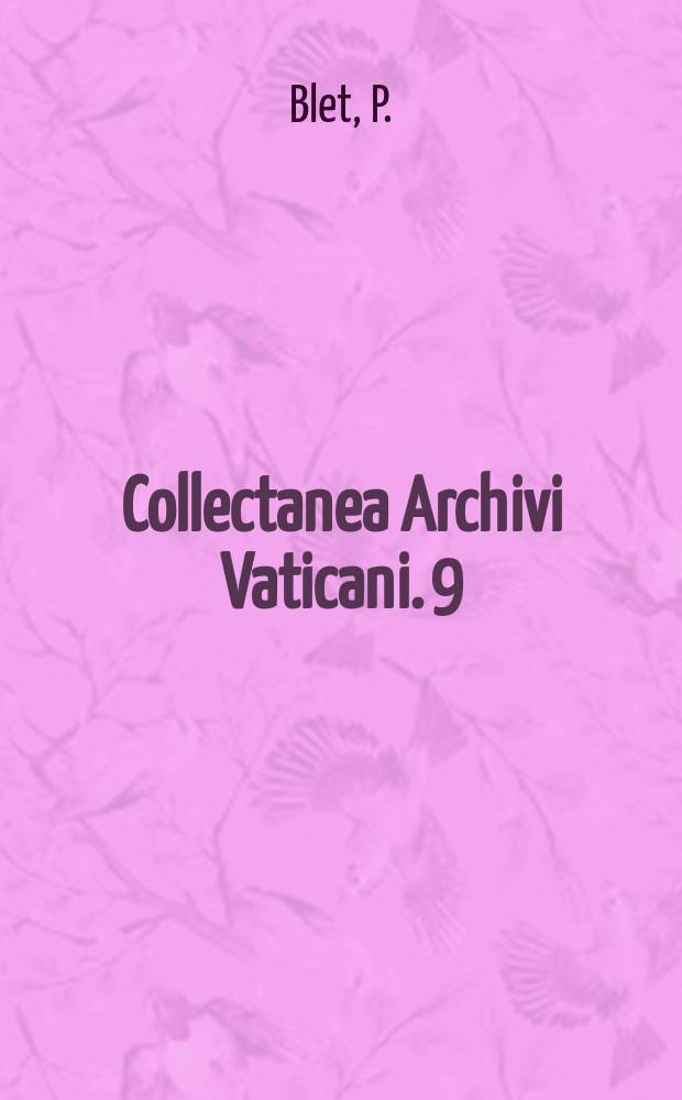 Collectanea Archivi Vaticani. 9 : Historie de la représentation diplomatique ...