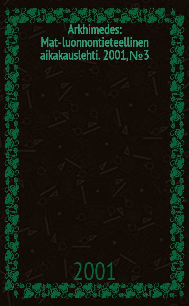 Arkhimedes : Mat.- luonnontieteellinen aikakauslehti. 2001, №3
