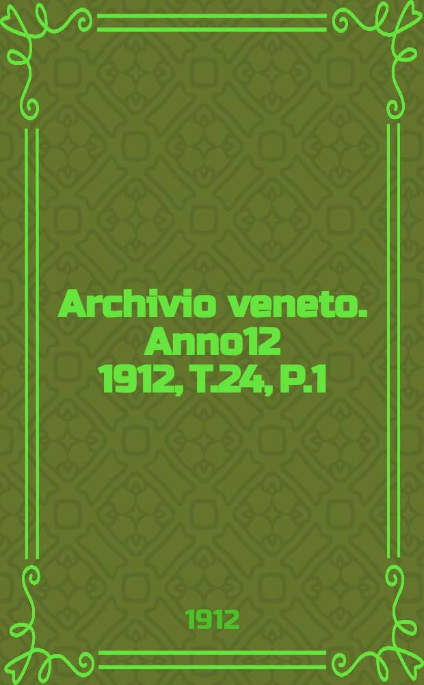 Archivio veneto. Anno12 1912, T.24, P.1(87)