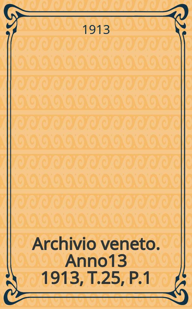 Archivio veneto. Anno13 1913, T.25, P.1(89)