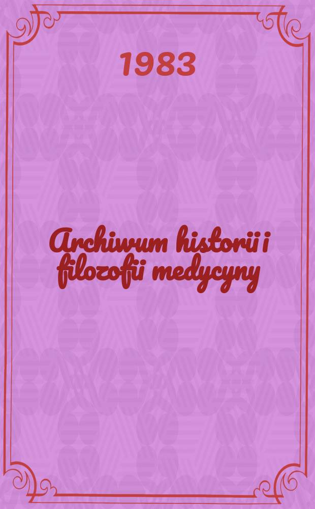 Archiwum historii i filozofii medycyny : Organ Polskiego t-wa historii medycyny i farmacji. T.46, Z.4 : Zeszyt poświęcony życiu i działalności naukowej profesora doktora Stanisława Konopki