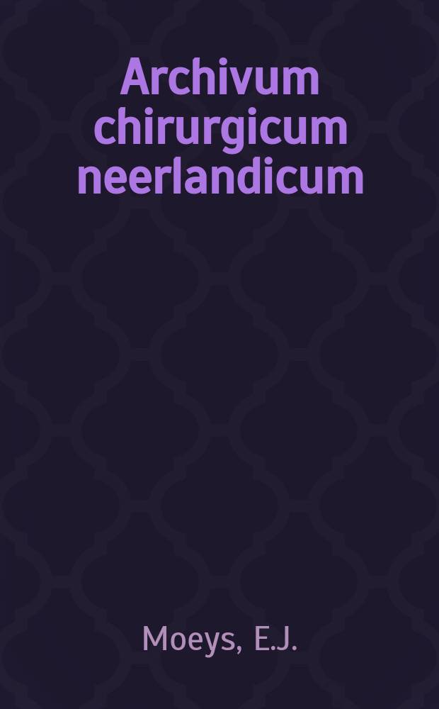 Archivum chirurgicum neerlandicum : Ed. Collegium neerlandicum promovendis studiis chirurgicis. приложение к Vol.6 : Homotransplantation of formaldehyde-preserved arteries in dogs