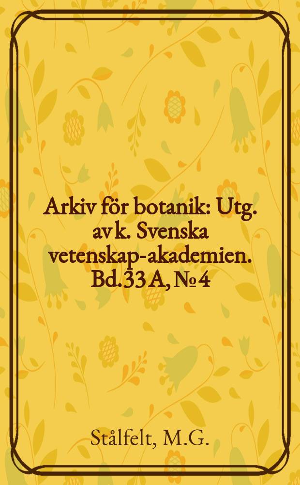 Arkiv för botanik : Utg. av k. Svenska vetenskaps- akademien. Bd.33 A, №4 : The influence of light upon the viscosity of protoplasm
