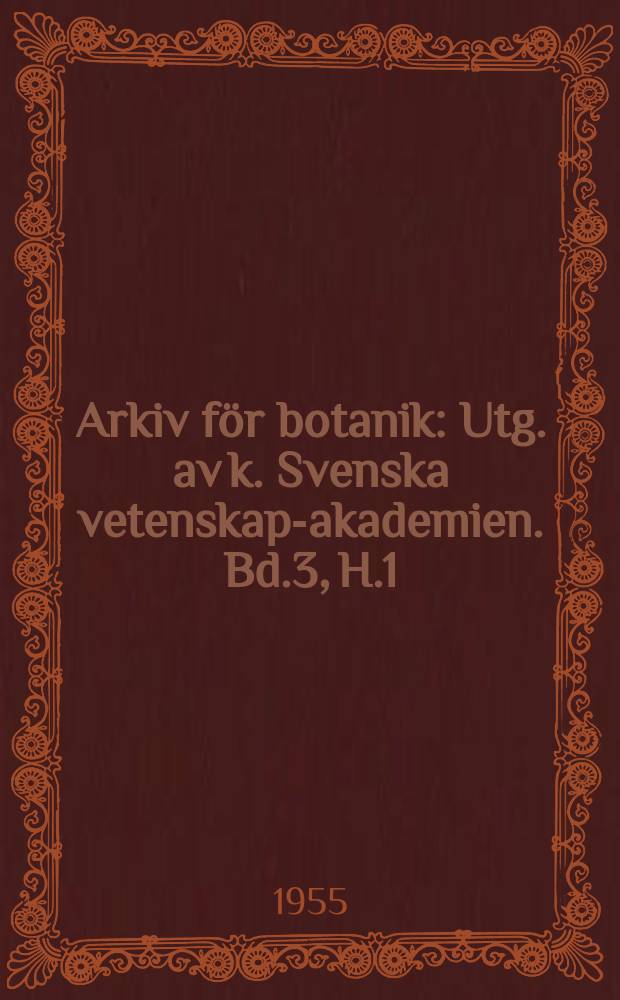 Arkiv för botanik : Utg. av k. Svenska vetenskaps- akademien. Bd.3, H.1/2