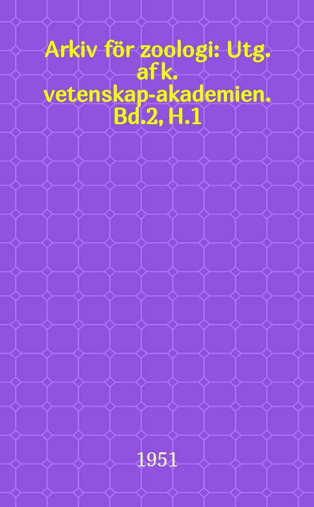 Arkiv för zoologi : Utg. af k. vetenskaps- akademien. Bd.2, H.1/3