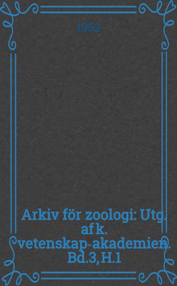 Arkiv för zoologi : Utg. af k. vetenskaps- akademien. Bd.3, H.1/2