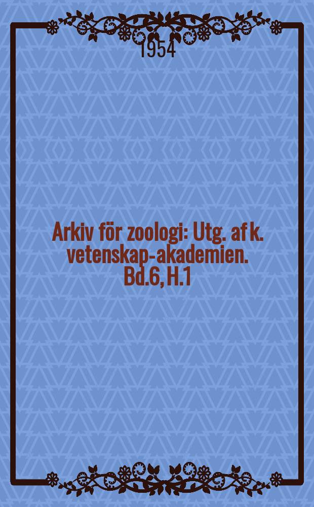 Arkiv för zoologi : Utg. af k. vetenskaps- akademien. Bd.6, H.1