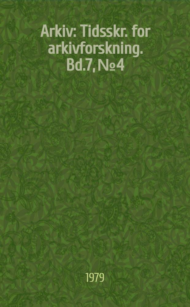 Arkiv : Tidsskr. for arkivforskning. Bd.7, №4 : (Bevaring af arkivalsk materiale til forskningsbrug. Nordisk forskerkursus)