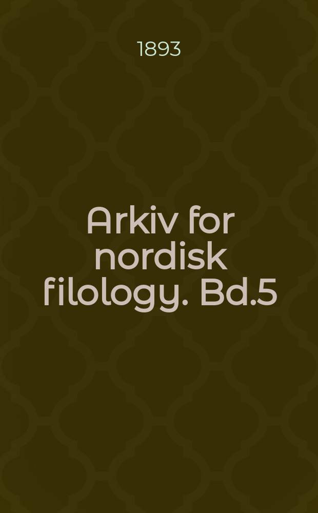 Arkiv for nordisk filology. Bd.5(9)