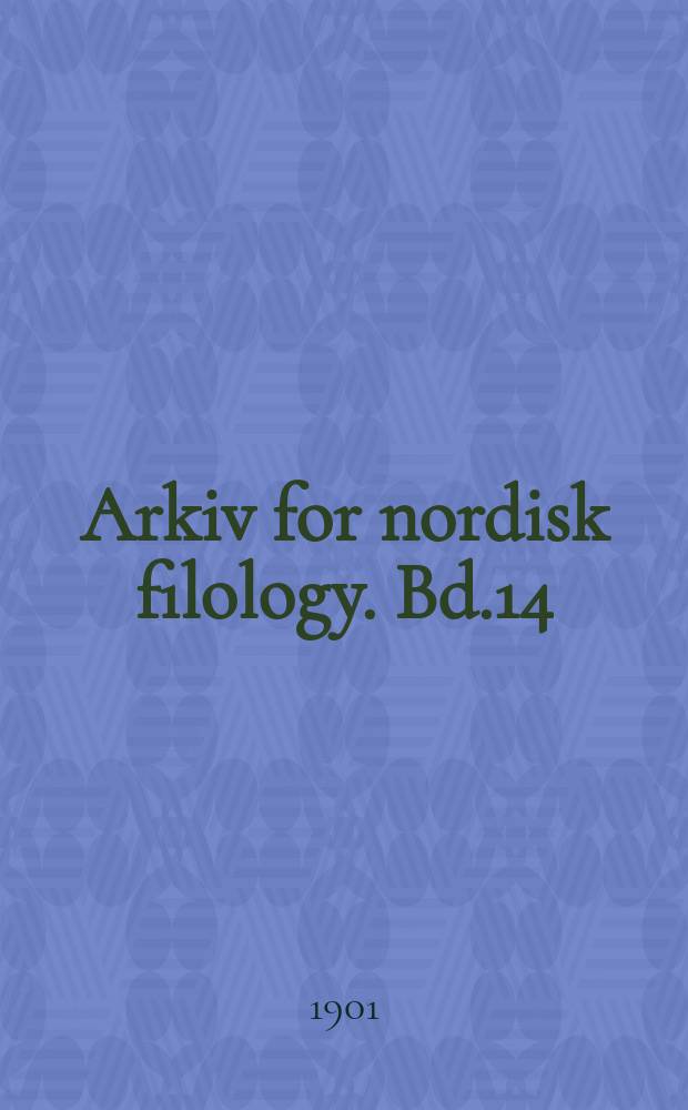 Arkiv for nordisk filology. Bd.14(18), H.4