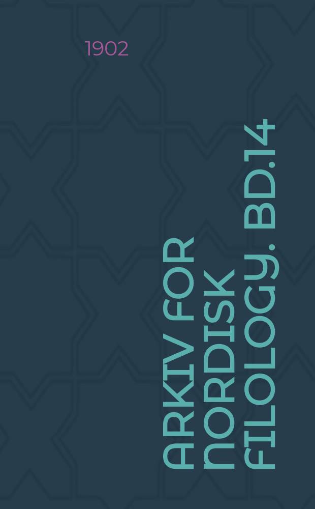 Arkiv for nordisk filology. Bd.14(18), H.3