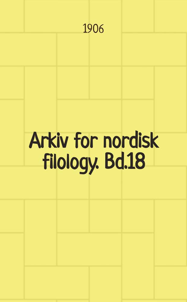 Arkiv for nordisk filology. Bd.18(22)