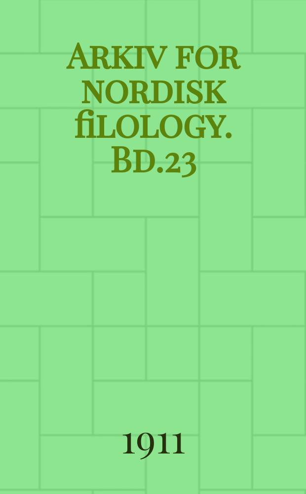 Arkiv for nordisk filology. Bd.23(27), H.3