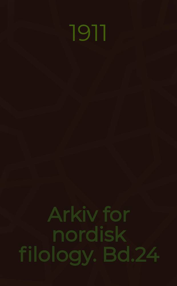 Arkiv for nordisk filology. Bd.24(28), H.2