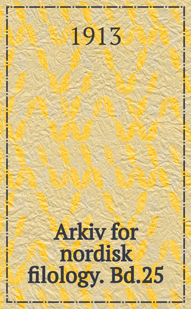 Arkiv for nordisk filology. Bd.25(29), H.3