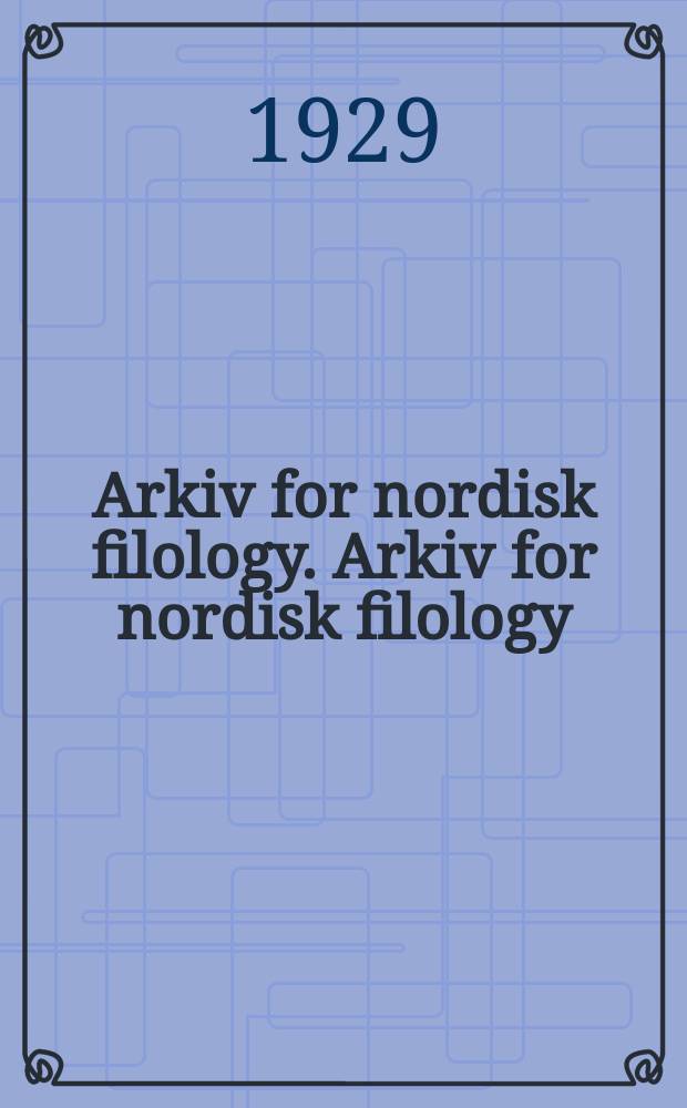 Arkiv for nordisk filology. Arkiv for nordisk filology