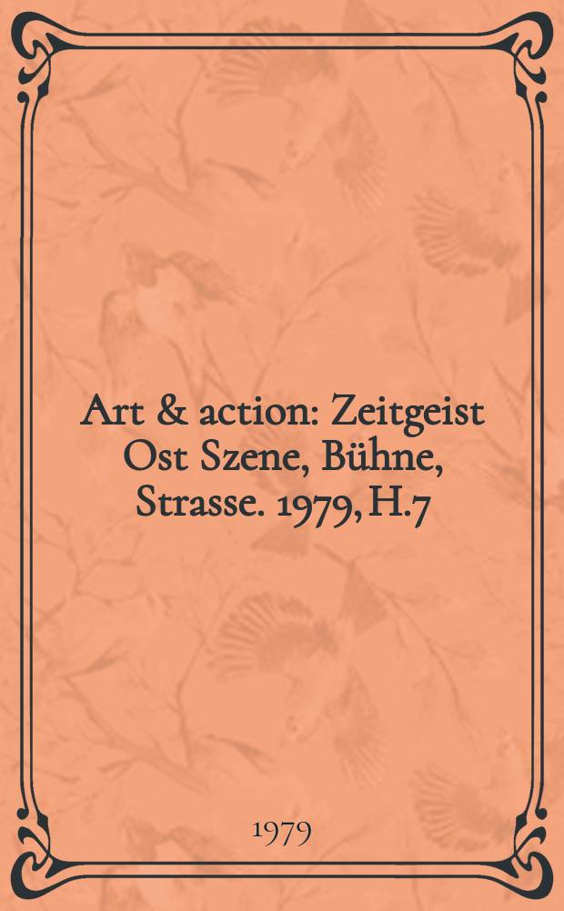 Art & action : Zeitgeist Ost Szene, Bühne, Strasse. 1979, H.7