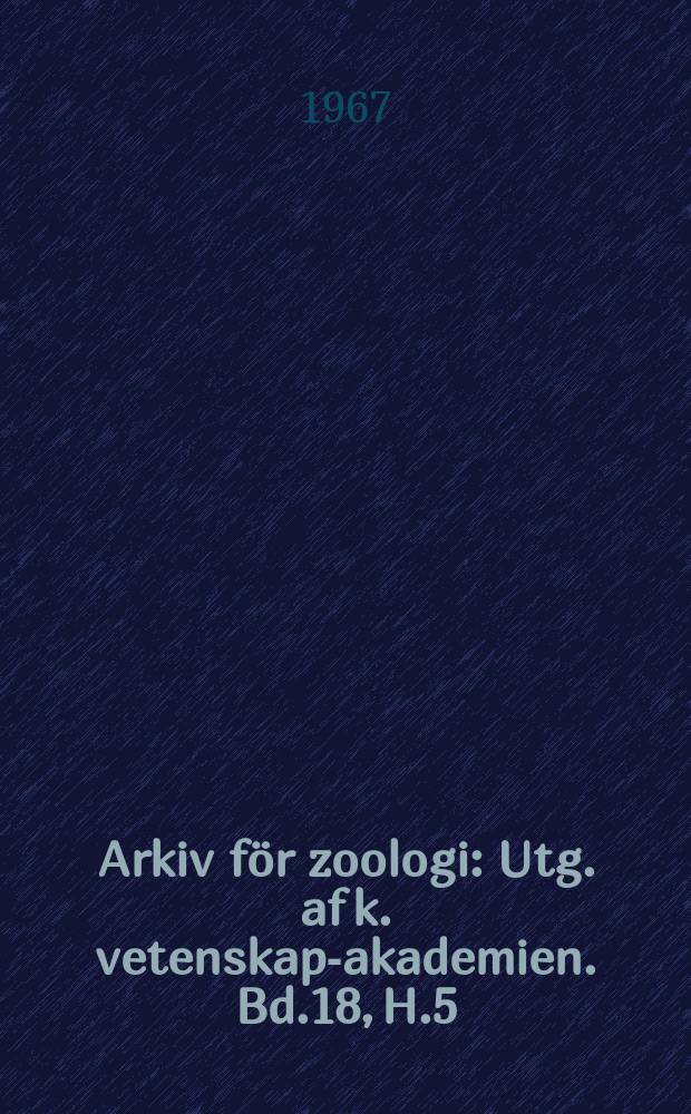 Arkiv för zoologi : Utg. af k. vetenskaps- akademien. Bd.18, H.5
