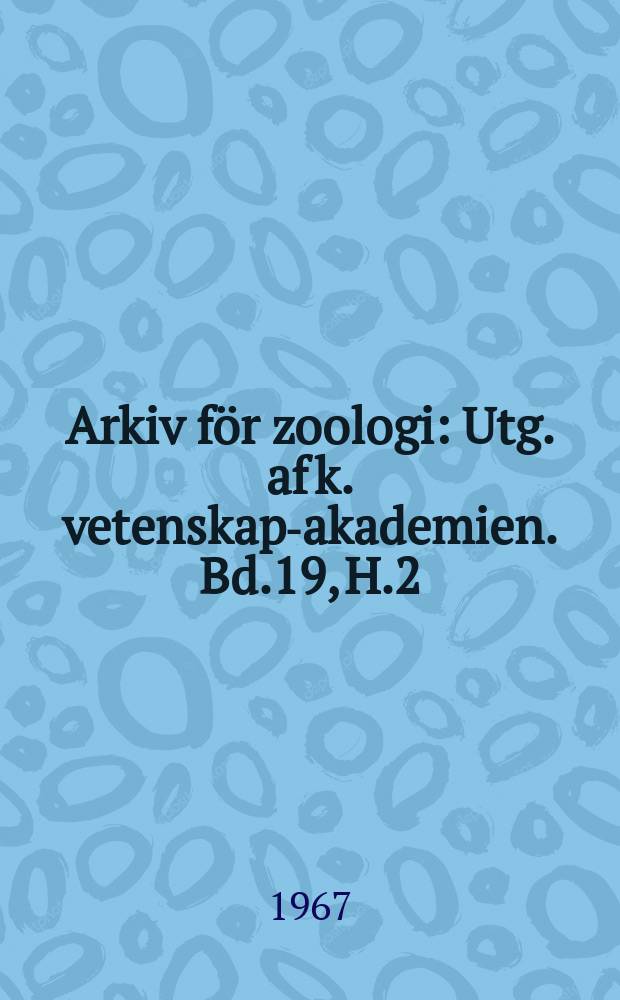 Arkiv för zoologi : Utg. af k. vetenskaps- akademien. Bd.19, H.2