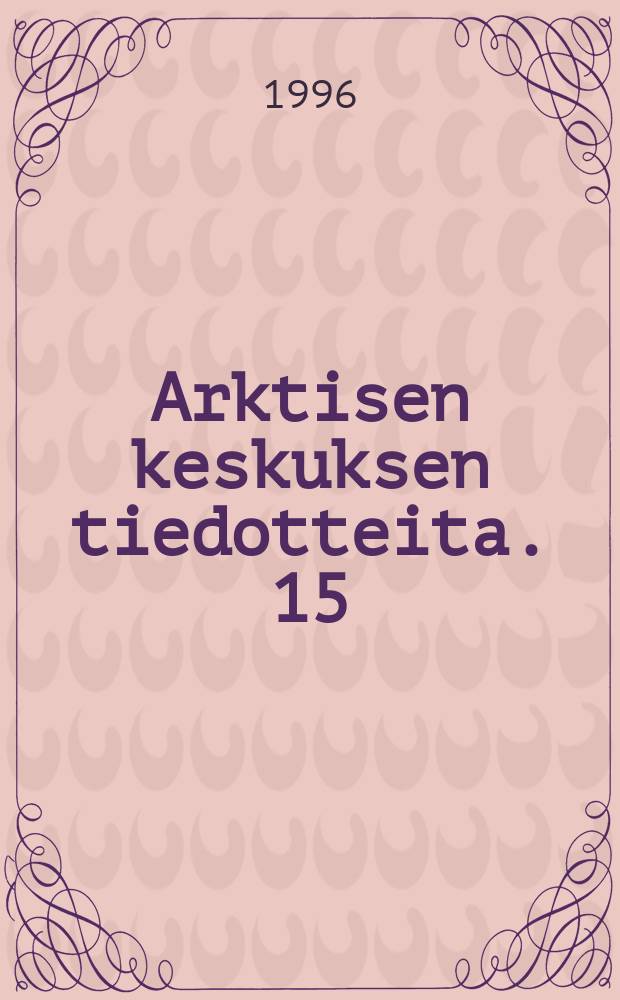 Arktisen keskuksen tiedotteita. 15 : North Calotte library conference proceedings