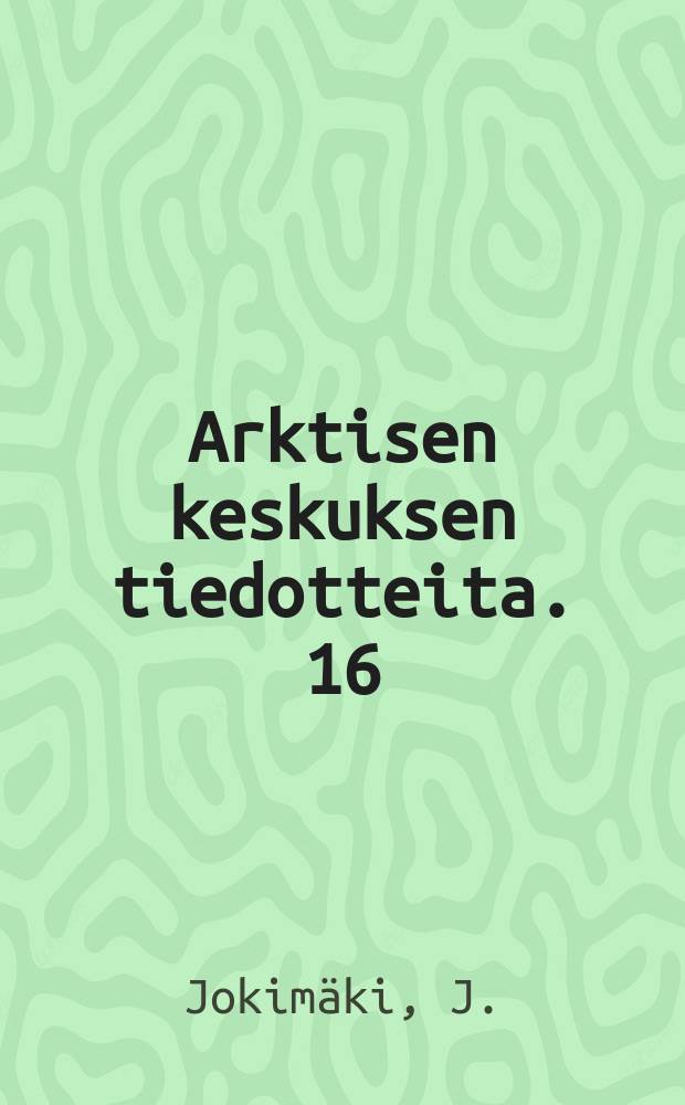 Arktisen keskuksen tiedotteita. 16 : Patterns of bird communities in urban ...