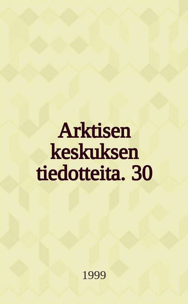 Arktisen keskuksen tiedotteita. 30 : Euroopan pohjoiner 1990 - luvulla