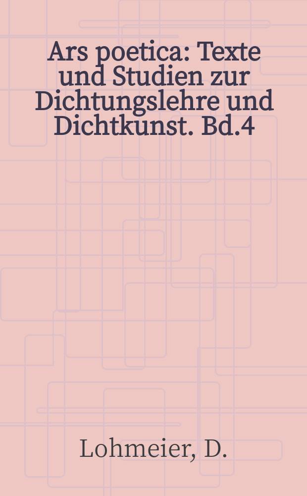 Ars poetica : Texte und Studien zur Dichtungslehre und Dichtkunst. Bd.4 : Herder und Klopstock